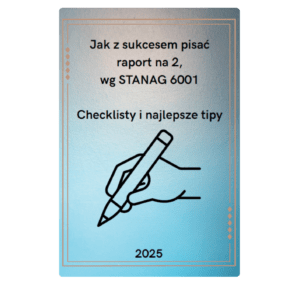 Jak z sukcesem pisać raport na 2 wg STANAG 6001.